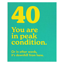‘40 Peak Condition’ Birthday Card