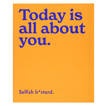‘Today Is All About You’ Birthday Card