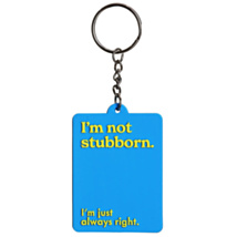‘I’m Not Stubborn’ Keyring