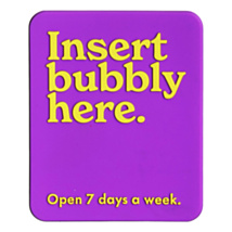 ‘Insert Bubbly’ Fridge Magnet