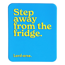 ‘Step Away’ Fridge Magnet