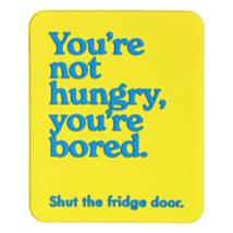 ‘You’re Not Hungry’ Fridge Magnet