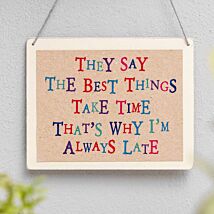 ‘They Say Best Things Take Time’ Wobbly Word Sign