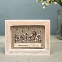 ‘If Friends Were Flowers’ Embroidered Picture Frame