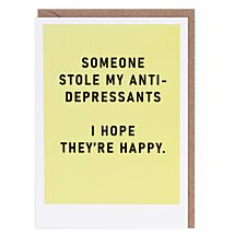 Just Saying ‘Anti Depressants’ Greetings Card
