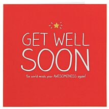 Need Your Awesomeness Get Well Soon Card