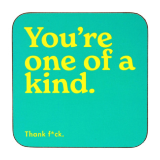 ‘One Of A Kind’ Coaster
