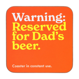 ‘Reserved For Dad’s Beer’ Coaster