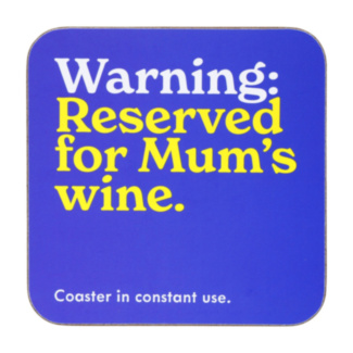 ‘Reserved For Mum’s Wine’ Coaster
