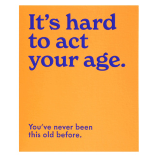 ‘Act Your Age’ Birthday Card