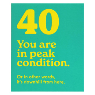 ‘40 Peak Condition’ Birthday Card