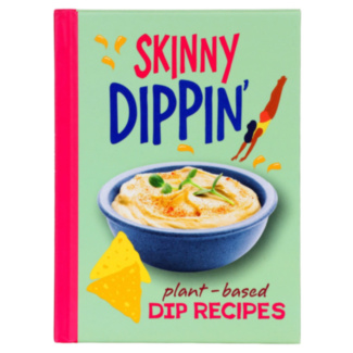 Skinny Dippin’ Plant Based Dip Recipes Book