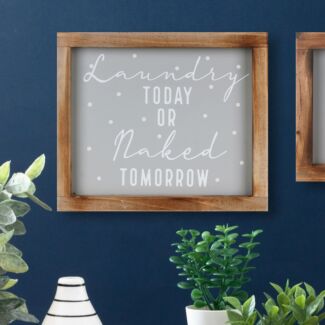 ‘Laundry Today or Naked Tomorrow’ Framed Wooden Plaque