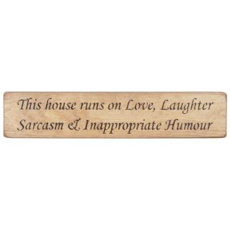 ‘Love, Laughter, Sarcasm & Inappropriate Humour’ Long Natural Wooden Sign