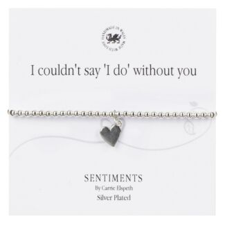 ‘I Couldn’t Say ‘I Do’ Without You’ Wedding Sentiment Bracelet