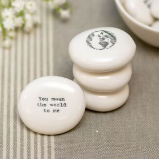 ‘You Mean The World To Me’ Porcelain Pebble