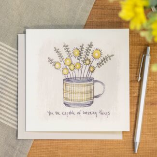 ‘Capable Of Amazing Things’ Flowers In A Mug Card