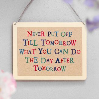 Never Put Off Till Tomorrow Wobbly Word Sign