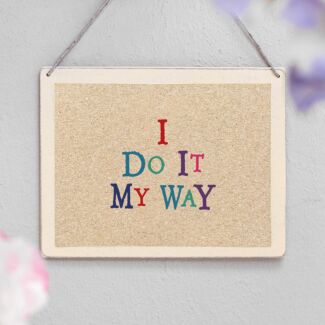 I Do It My Way Wobbly Word Sign
