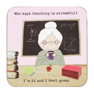 ‘Who says teaching is stressful?’ Coaster