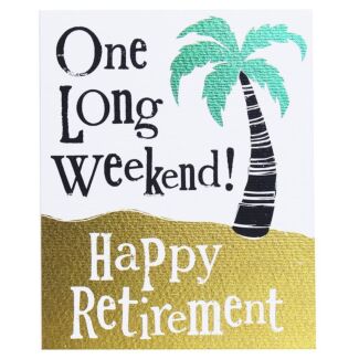 One Long Weekend Retirement Card