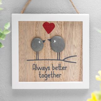 ‘Better Together’ Pebble Sign